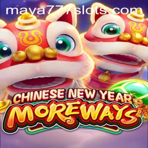 Discover the Excitement of CHINESENEWYEARMOREWAYS and Maya777 Login