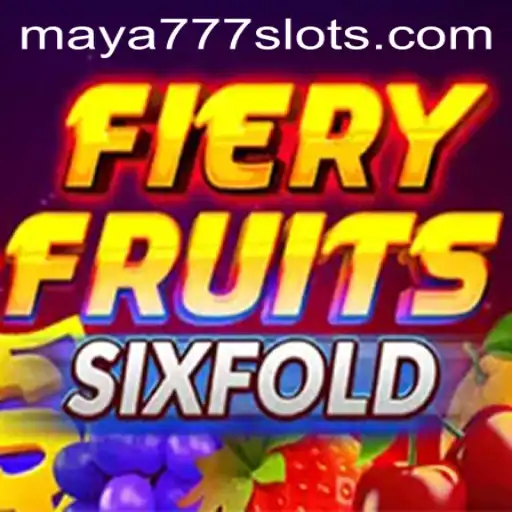 Discover the Excitement of FieryFruitsSixFold and Navigate the Maya777 Login