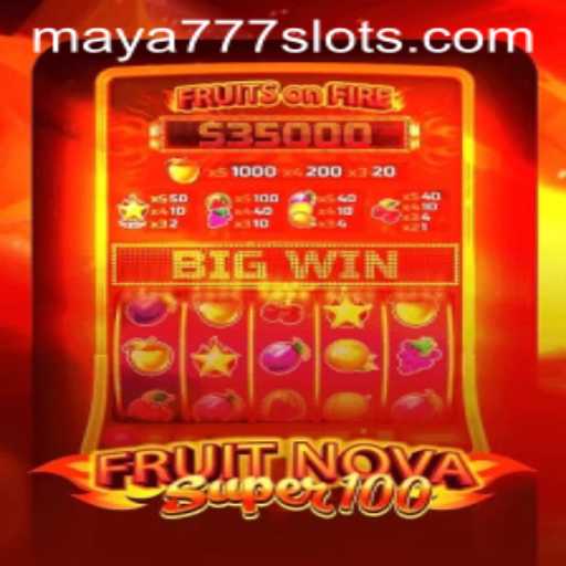 Exploring the Exciting World of FruitNovaSuper100 and the Maya777 Login