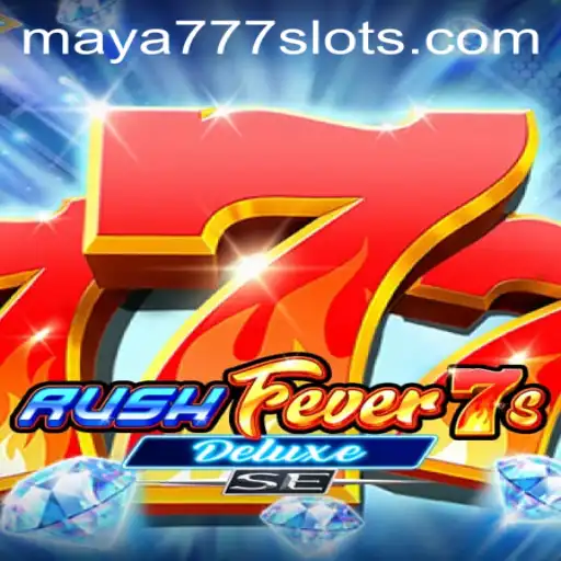 Explore RushFever7sDeluxeSE and Understanding Maya777 Login