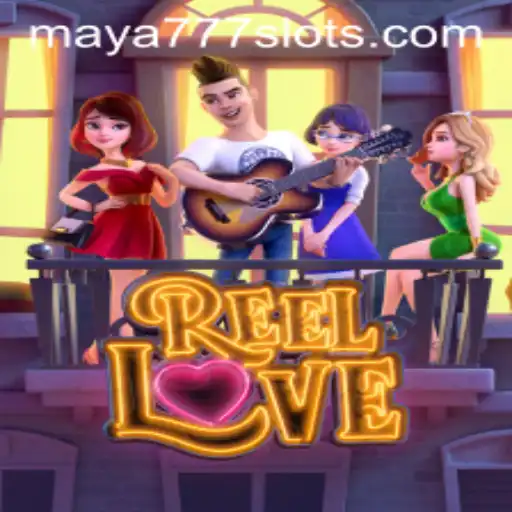 Exploring ReelLove: A Modern Slot Adventure - Maya777 Login Insights